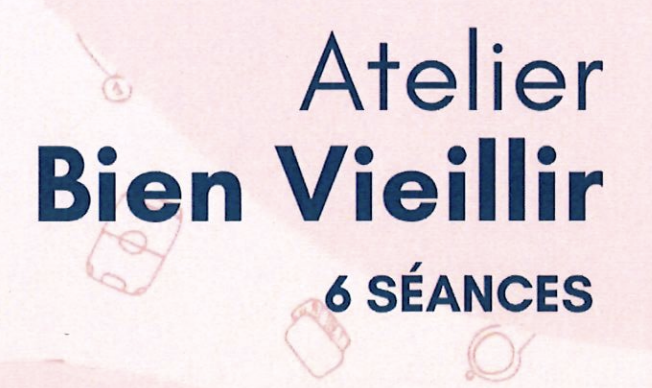 Atelier « Bien vieillir » pour les 60 ans et plus